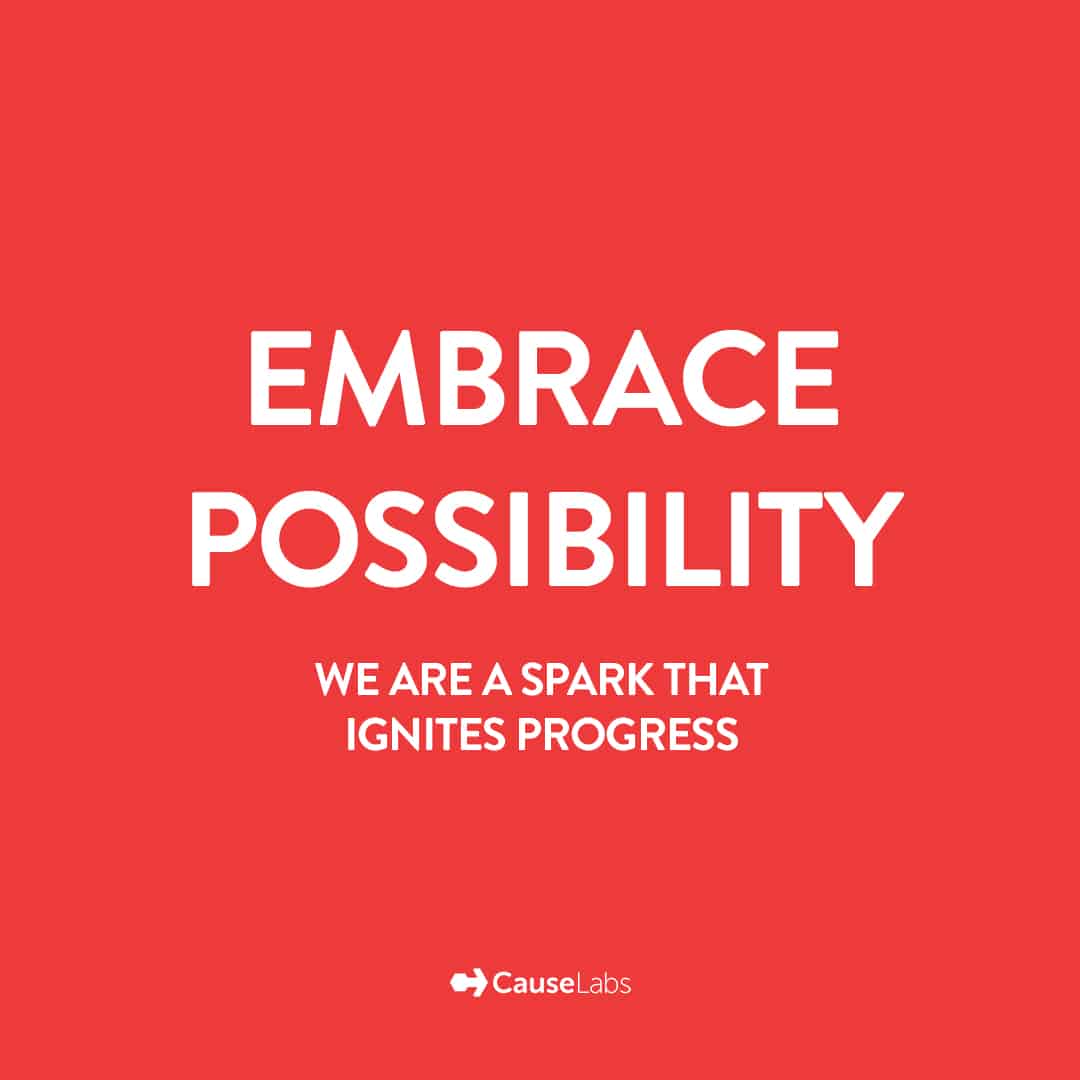 Embrace Possibility — We are a spark that ignites progress.
