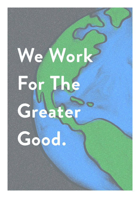 Globe with caption "We work for the Greater Good."