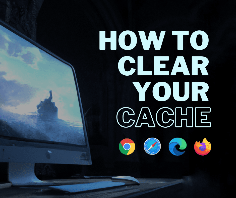 How to Clear Browser Cache in Your Web Browser